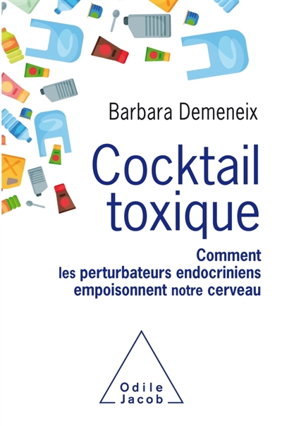 Cocktails toxiques | Demeneix, Barbara