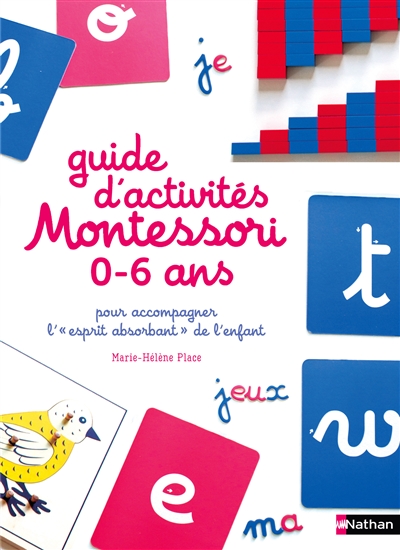 Guide d'activités Montessori 0-6 ans | Place, Marie-Hélène