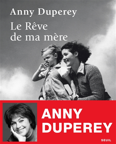 rêve de ma mère (Le) | Duperey, Anny