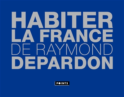 Habiter la France de Raymond Depardon | 