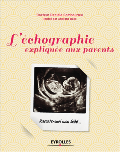 L'échographie expliquée aux parents | Combourieu, Danièle