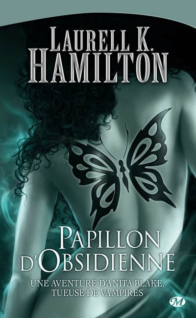 Une aventure d'Anita Blake, tueuse de vampires T.09 -Papillon d'obsidienne | Hamilton, Laurell K.