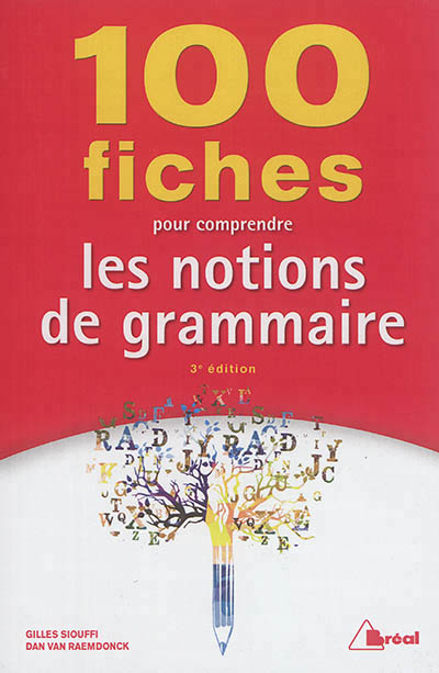 100 fiches pour comprendre les notions de grammaire | Siouffi, Gilles