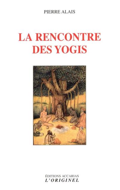 La rencontre des yogis | Alais, Pierre