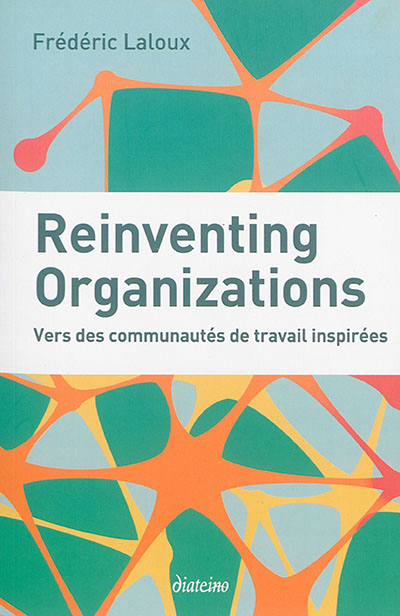 Reinventing organizations | Laloux, Frédéric