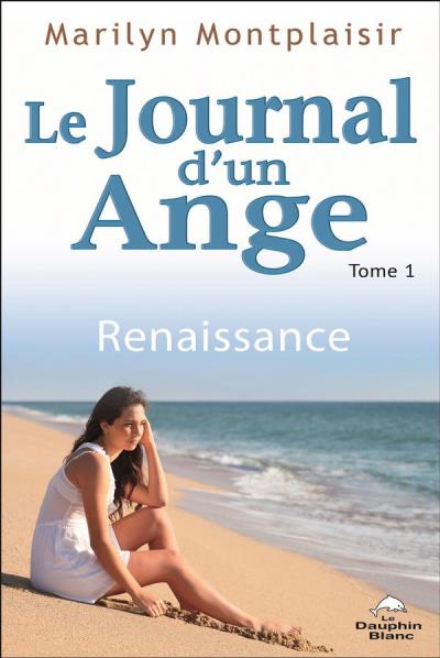 Journal d'un ange T.01 - Renaissance  | Montplaisir, Marilyn