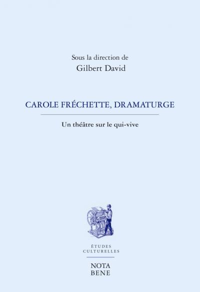 Carole Fréchette, dramaturge  | David, Gilbert