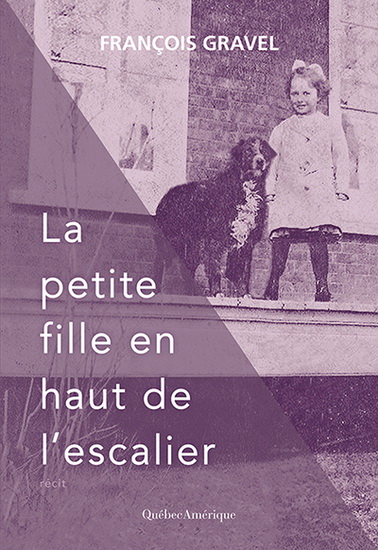 petite fille en haut de l'escalier (La) | Gravel, François