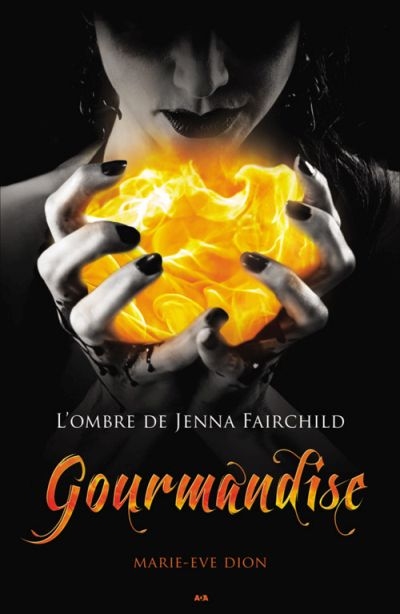 Ombre de Jenna Fairchild (L')T.03 - Gourmandise  | Dion, Marie-Ève