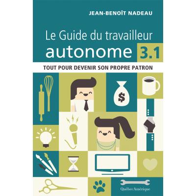 guide du travailleur autonome 3.1 (Le) | Nadeau, Jean-Benoît