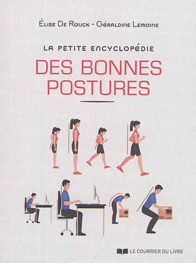 petite encyclopédie des bonnes postures (La) | De Rouck, Elise