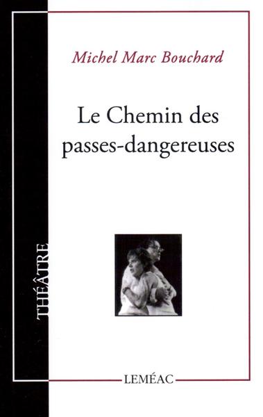 Chemin des passes-dangereuses (Le) | Bouchard, Michel Marc
