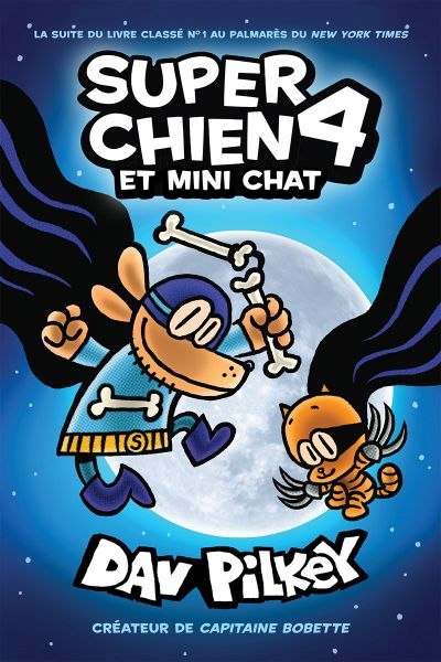 Super Chien T.04 - Super Chien et Mini Chat  | Pilkey, Dav