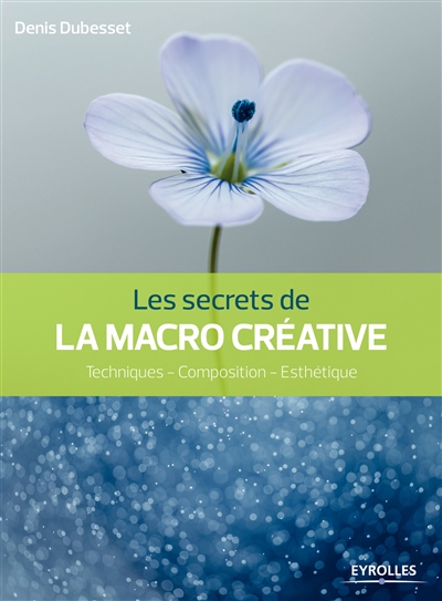 secrets de la macro créative (Les) | Dubesset, Denis