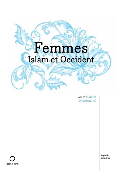 Femmes, Islam et Occident  | Glacier , Osire