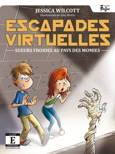 Escapades virtuelles T.01 - Sueurs froides au pays des momies  | Wilcott, Jessica