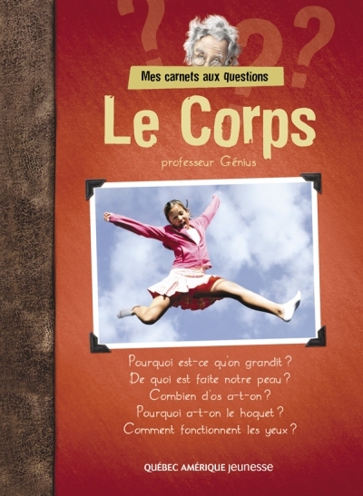 Mon Carnet aux Questions - Corps (Le) | Professeur Génius
