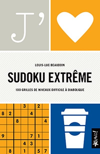 J'aime Sudoku extrême  | Beaudoin, Louis-Luc
