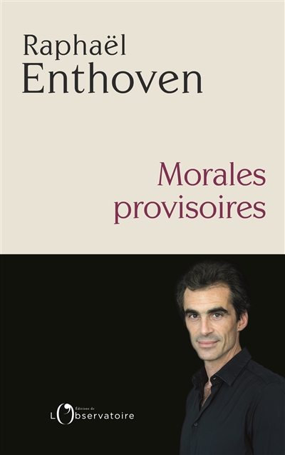 Morales provisoires | Enthoven, Raphaël
