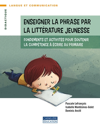 Enseigner la phrase par la littérature jeunesse  | Lefrançois, Pascale