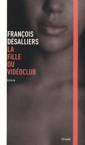La fille du vidéoclub  | Désalliers, François