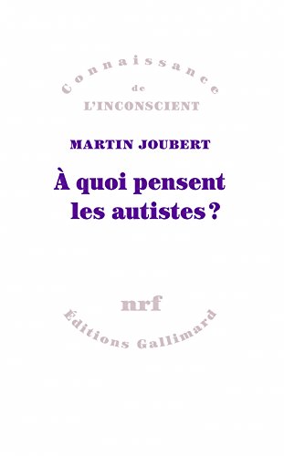 A quoi pensent les autistes ? | Joubert, Martin