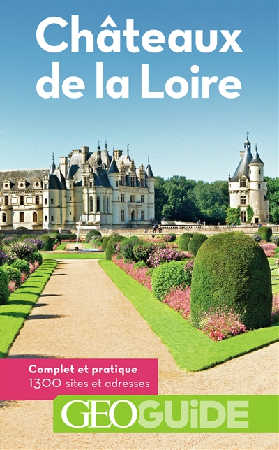 Châteaux de la Loire - GEOguide | 