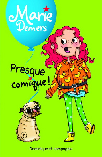 Marie Demers T.07 - Presque comique!  | Demers, Marie