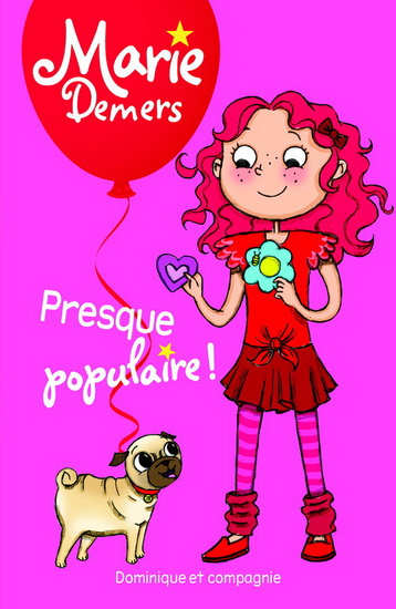 Marie Demers T.08 - Presque populaire!  | Demers, Marie