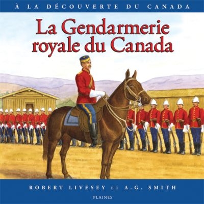 Gendarmerie royale du Canada (La) | Livesey, Robert