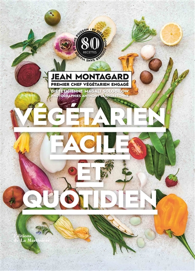 Végétarien facile et quotidien | Montagard, Jean