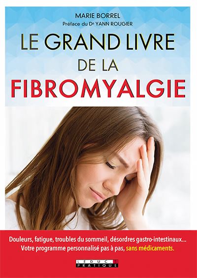 grand livre de la fibromyalgie (Le) | Borrel, Marie