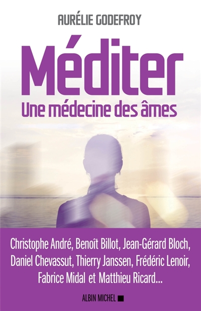Méditer - Une Médecine des Âmes | Godefroy, Aurélie