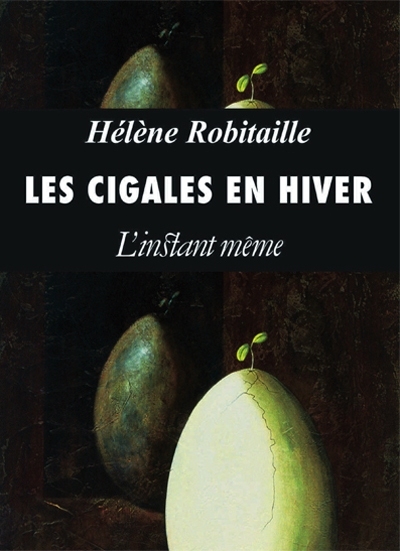 cigales en hiver (Les) | Robitaille, Hélène