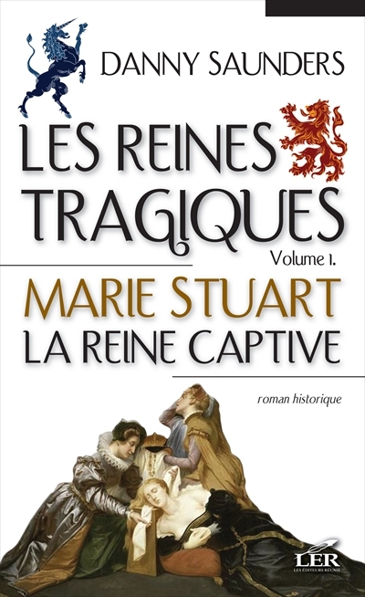 Marie Stuart, la reine captive  | Saunders, Danny