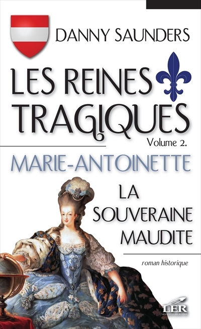 Marie-Antoinette, la souveraine maudite  | Saunders, Danny