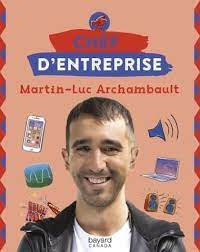 Chef d'entreprise - Martin-Luc Archambault  | Champagne, Julie