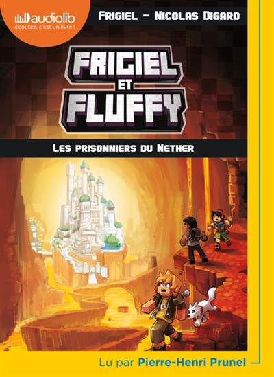 AUDIO - Frigiel et Fluffy T.02 - Les prisonniers du Nether | Frigiel