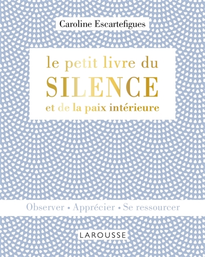 petit livre du silence et de la paix intérieure (Le) | Escartefigue, Caroline