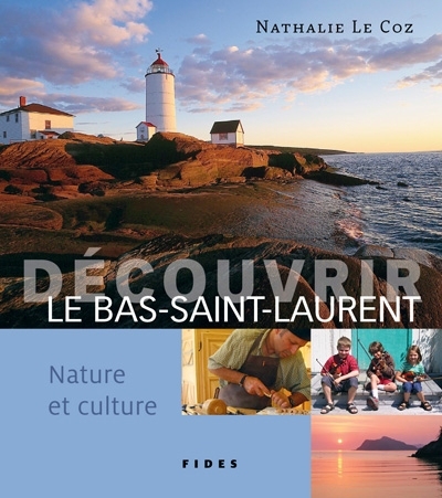 Découvrir le Bas-Saint-Laurent  | Le Coz, Nathalie