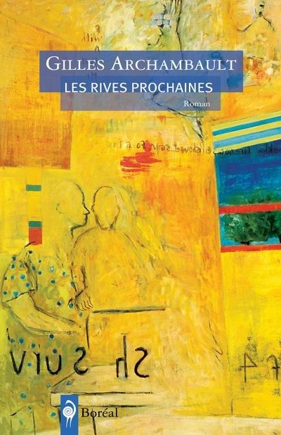 rives prochaines (Les) | Archambault, Gilles