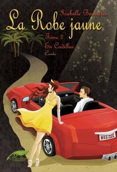 La robe jaune T.02 - En Cadillac  | Bussières, Isabelle