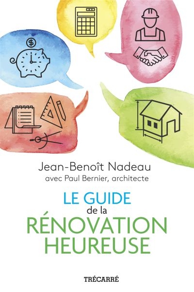 guide de la rénovation heureuse (Le) | Nadeau, Jean-Benoît