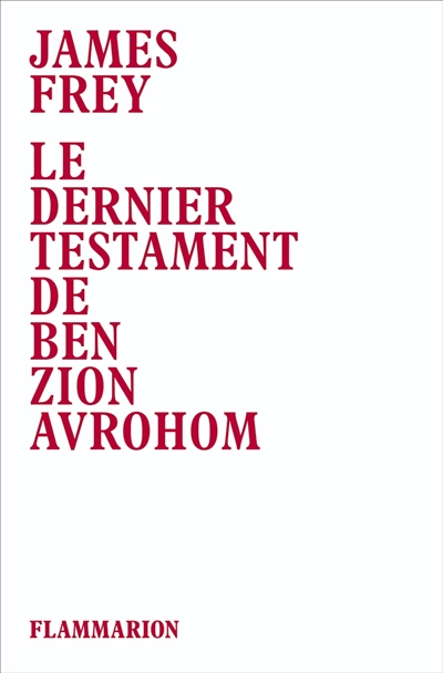 Dernier testament de Ben Zion Avrohom (Le) | Frey, James