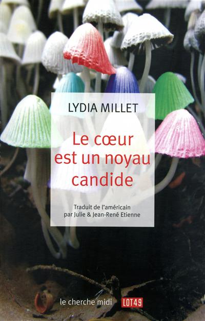 Coeur est un noyau candide (Le) | Millet, Lydia