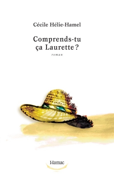 Comprends-tu ça Laurette?  | Hélie-Hamel, Cécile