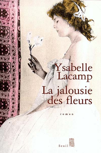 Jalousie des fleurs (La) | Lacamp, Ysabelle