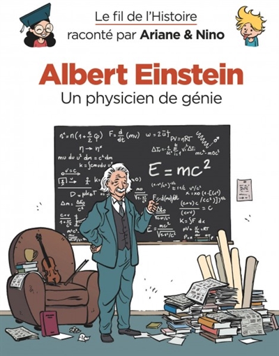 Le fil de l'histoire raconté par Ariane & Nino T.01 - Albert Einstein | Erre, Fabrice