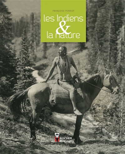 Indiens & la nature (Les) | Perriot, Françoise