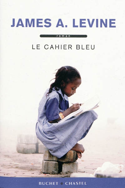 Cahier bleu (Le) | Levine, James A.